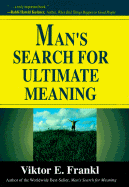 Man's Search for Ultimate Meaning - Frankl, Viktor E