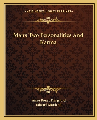 Man's Two Personalities and Karma - Kingsford, Anna Bonus, and Maitland, Edward