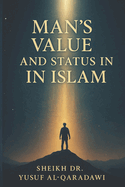 Man's Value and Status in Islam