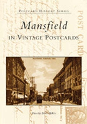 Mansfield in Vintage Postcards - McKee, Timothy Brian