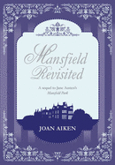 Mansfield Revisited - Aiken, Joan