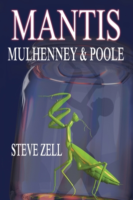 Mantis - Zell, Steve, and Pitzel, Steven J (Cover design by), and Beresford, Leigh Anne (Editor)