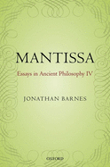 Mantissa: Essays in Ancient Philosophy IV