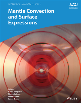 Mantle Convection and Surface Expressions - Marquardt, Hauke (Editor), and Ballmer, Maxim (Editor), and Cottaar, Sanne (Editor)