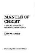 Mantle of Christ : a history of the Sydney Central Methodist Mission