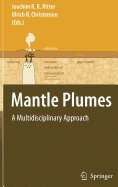 Mantle Plumes: A Multidisciplinary Approach