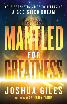 Mantled for Greatness - Giles, Joshua