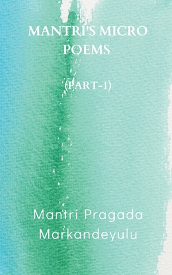 Mantri's Micro Poems (Part-1) - Markandeyulu, Mantri Pragada