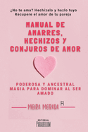 Manual de amarres, hechizos y conjuros de amor