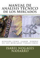 MANUAL DE ANALISIS TECNICO de los Mercados: Aprende Cmo Ganar Dinero en los Mercados Financieros