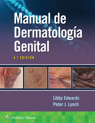 Manual de Dermatologa Genital - Edwards, Elizabeth, and Lynch, Peter, Dr.
