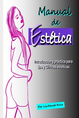 Manual de Est?tica: Introducci?n y prctica para Spa y Cl?nicas est?ticas - Promonet, Ediciones (Editor), and Ruiz, David Isaac