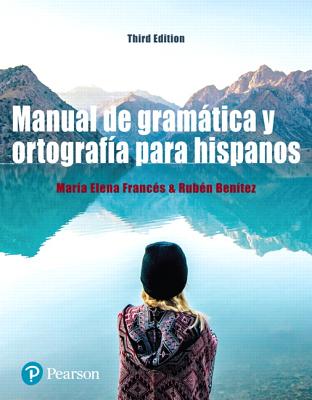 Manual de gramtica y ortografa para hispanos - Frances, Maria, and Bentez, Rubn