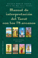 Manual de Interpretacion del Tarot Con Los 78 Arcanos