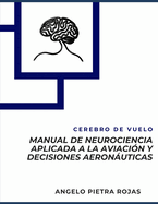 Manual de Neurociencia aplicada a la aviacin y decisiones aeronuticas