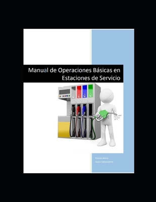 Manual de Operaciones Bsicas en Estaciones de Servicio - Molina, Eduardo