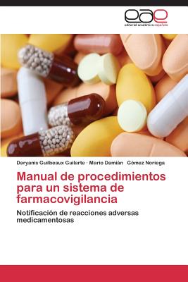 Manual de procedimientos para un sistema de farmacovigilancia - Guilbeaux Guilarte Daryanis, and Gmez Noriega Mario Damin