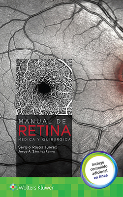 Manual de retina medica y quirurgica - Rojas Jurez, Sergio, Dr., and Snchez Ramos, Jorge A, Dr.