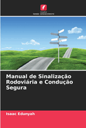 Manual de Sinaliza??o Rodoviria e Condu??o Segura