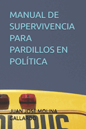Manual de Supervivencia Para Pardillos En Pol?tica
