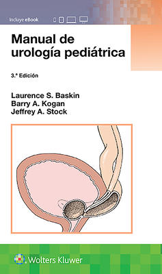 Manual de Urologa Peditrica - Baskin, Laurence S, MD, Facs, Faap