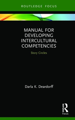 Manual for Developing Intercultural Competencies: Story Circles - Deardorff, Darla K.