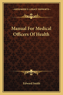 Manual for Medical Officers of Health