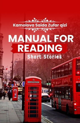 Manual For Reading Short Stories - Kamolova Saida Zufar Qizi