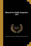Manual for Stable Sergeants. 1917