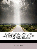 Manual for Teachers: Musical Dictation - Study of Tone and Rhythm