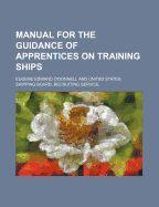 Manual for the Guidance of Apprentices on Training Ships