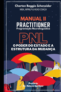 Manual II - Practitioner em Programao Neurolingustica: O Poder do Estado e a Estrutura da Mudana