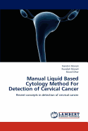 Manual Liquid Based Cytology Method for Detection of Cervical Cancer