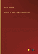 Manual of Buhl-Work and Marquetry