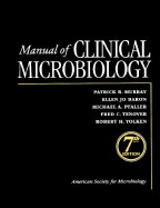Manual of Clinical Microbiology - Murray, Patrick R, PhD (Editor), and Baron, Ellen Jo, and Pfaller, Michael a, MD