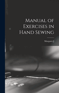 Manual of Exercises in Hand Sewing