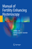 Manual of Fertility Enhancing Hysteroscopy