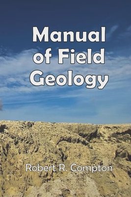 Manual of field geology. - Compton, Robert R