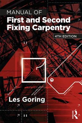 Manual of First and Second Fixing Carpentry - Goring, Les