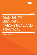 Manual of Geology: Theoretical and Practical