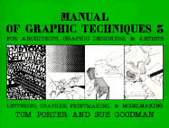 Manual of Graphic Techniques 3: For Architects, Graphic Designers, and Artists - Porter, Tom, and Goodman, Sue