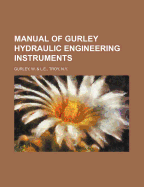 Manual of Gurley Hydraulic Engineering Instruments