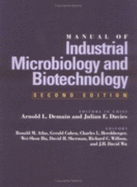 Manual of Industrial Microbiology and Biotechnology - Davies, Julian E (Editor), and Demain, Arnold L (Editor)