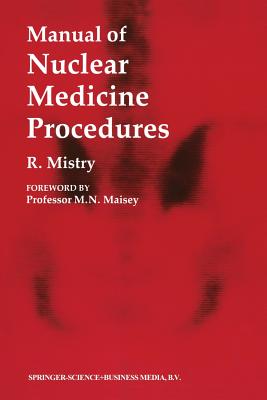 Manual of Nuclear Medicine Procedures - Mistry, Raman