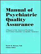 Manual of Psychiatric Quality Assurance: American Psychiatric Association Committee on Quality Assurance