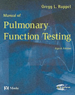 Manual of Pulmonary Function Testing - Ruppel, Gregg L