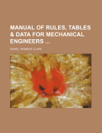 Manual of Rules, Tables & Data for Mechanical Engineers