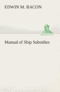 Manual of Ship Subsidies