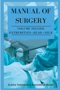 Manual of Surgery, Volume Second: Extremities-Head-Neck