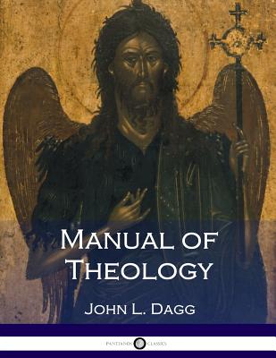 Manual of Theology - Dagg, J L